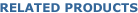 Related Products Related Products