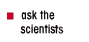 ask the scientists